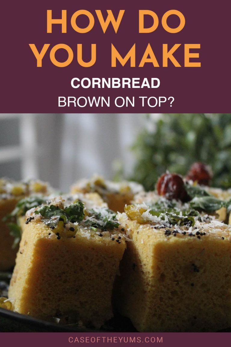 How Do You Make Cornbread Brown On Top? Case of The Yums