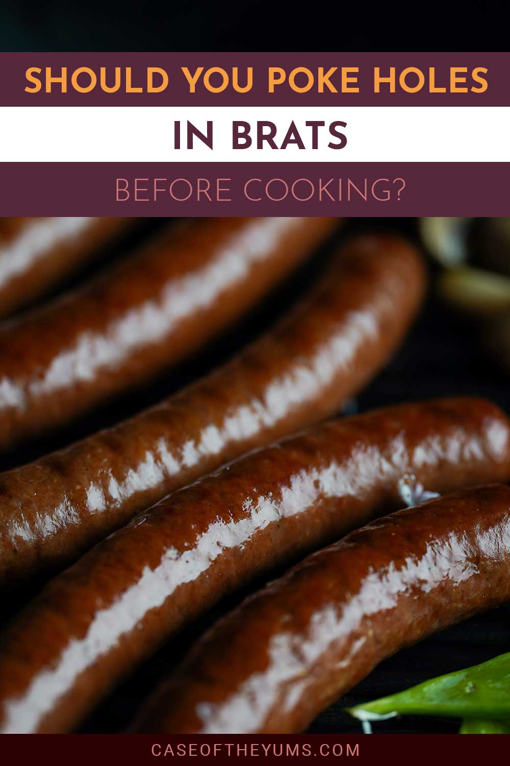 Brats - Should You Poke Holes In them Before Cooking?