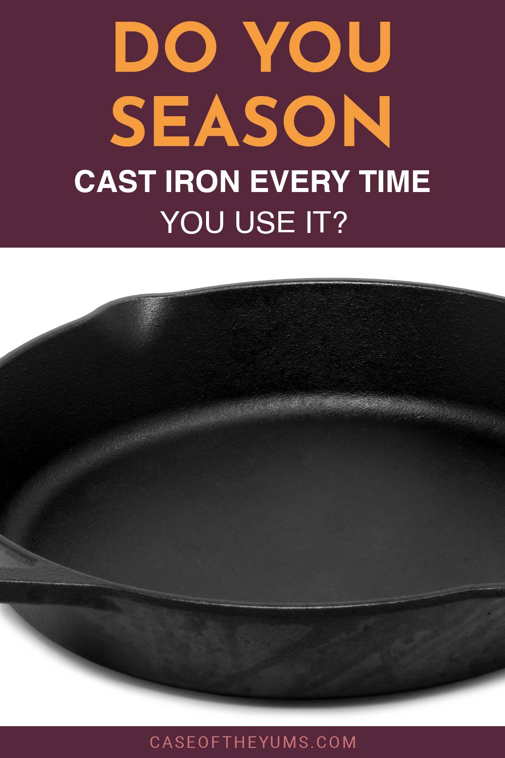 Cast iron pan on a white surface - Do You Season Cast Iron Every Time You Use It?