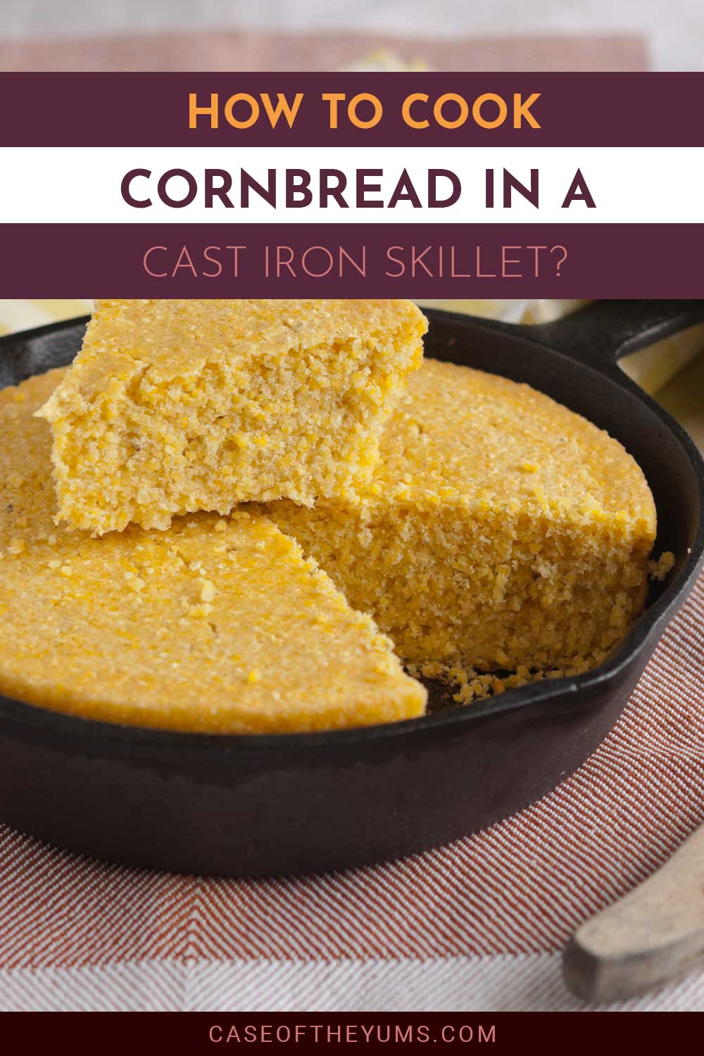 Cornbread - How To Cook it In A Cast Iron Skillet?