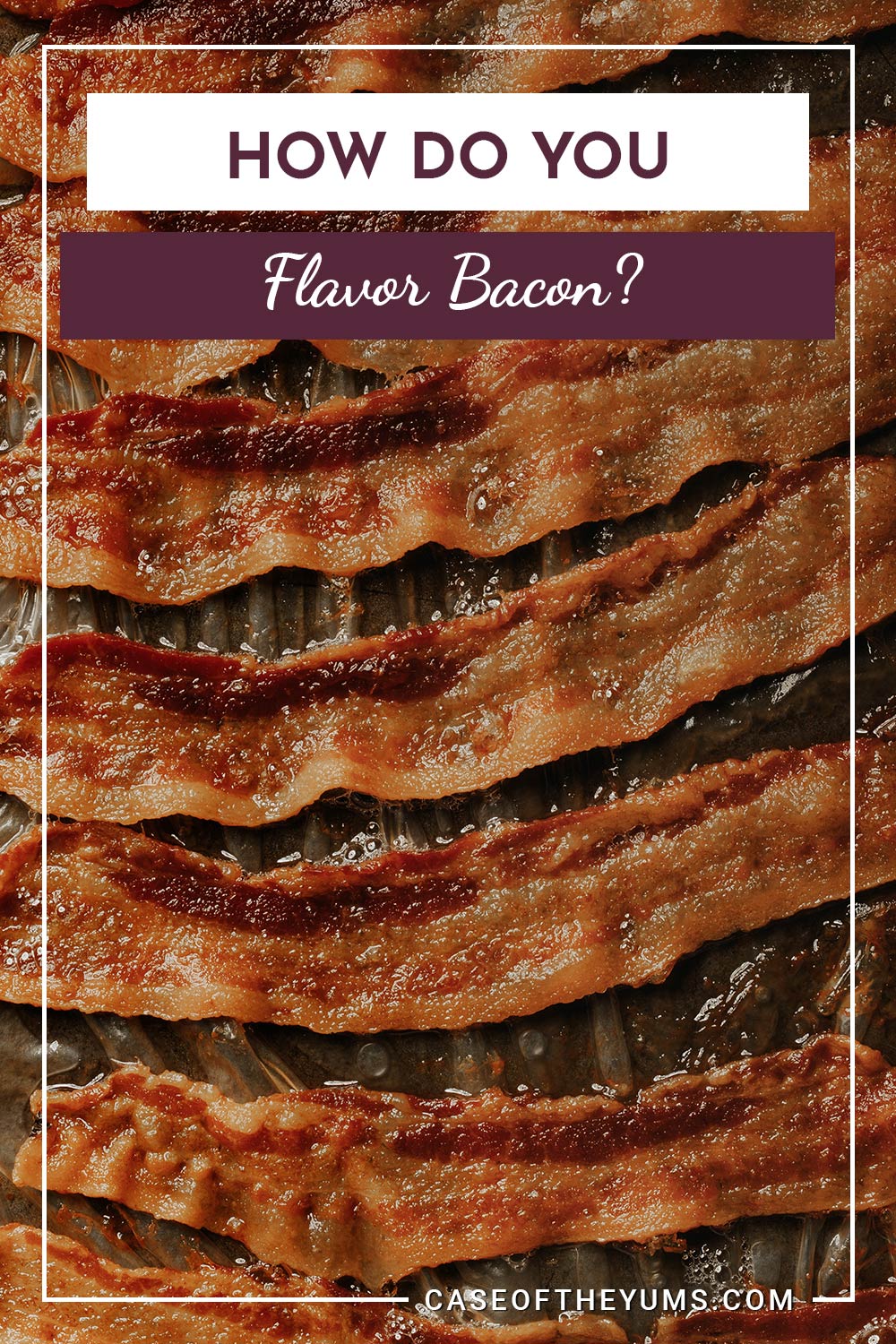 Brown baked bacon - How Do You Flavor it?