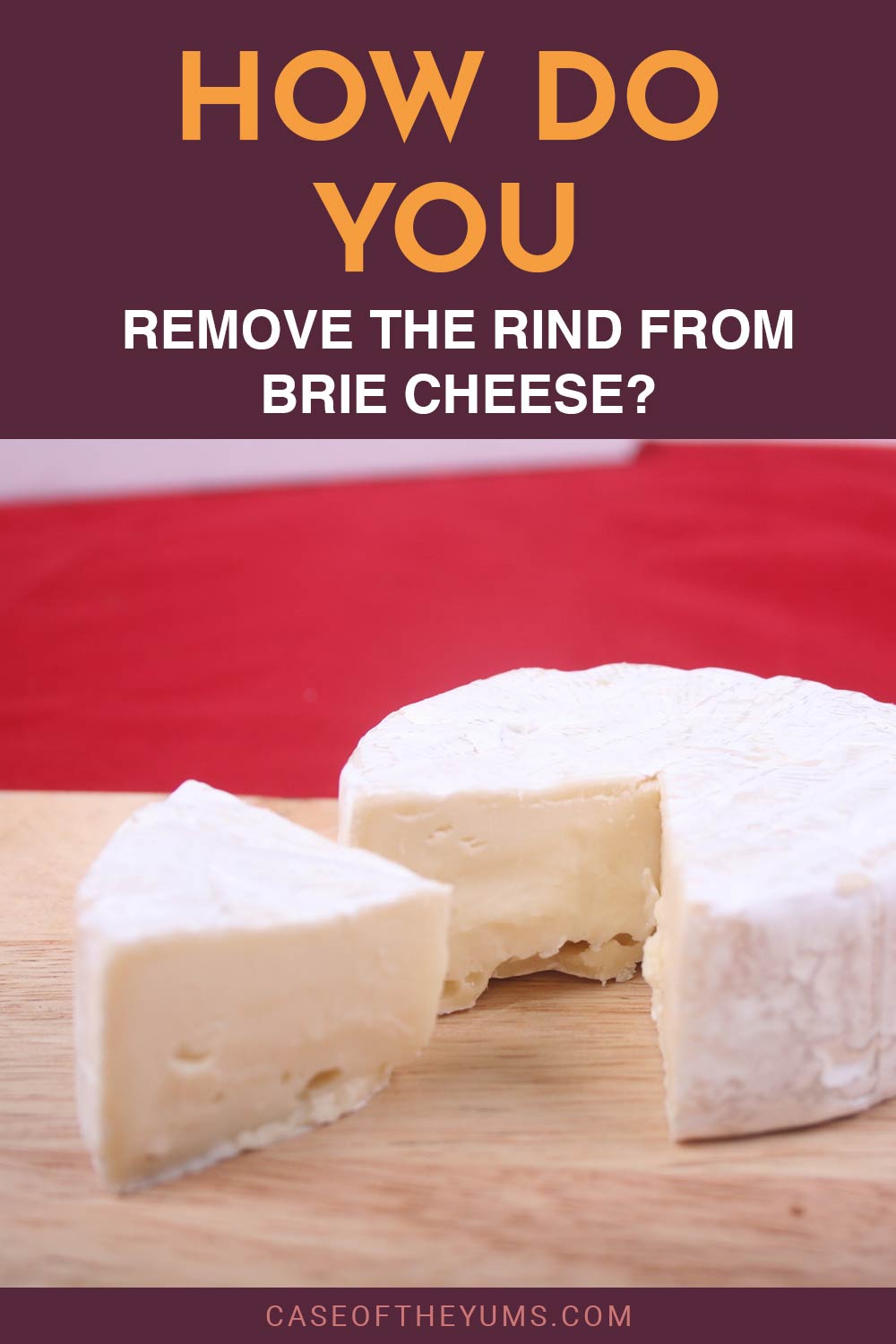 Do You Remove The Rind From Brie