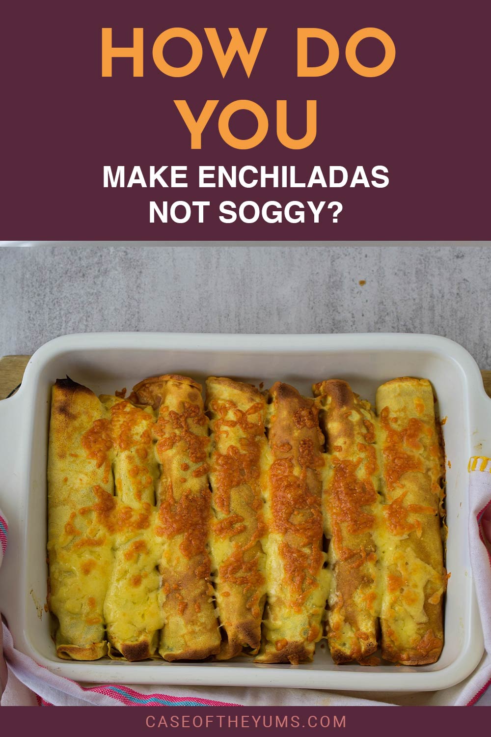 baked enchiladas in a tray kept on wooden thing - How do you Make Enchiladas not Soggy?