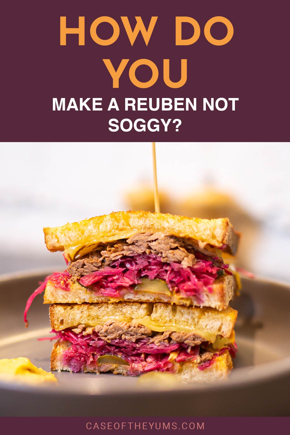 Ruben sandwitch served on a plate - How do you make a Reuben not soggy?