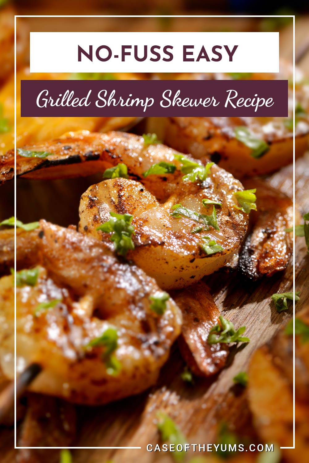 Grilled Shrimp on a wooden tray - No-Fuss Easy Grilled Shrimp Skewer Recipe.