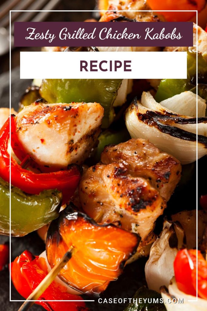 Zesty Grilled Chicken Kabobs Recipe Case Of The Yums 7617